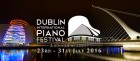 Dublin International Piano Festival – July 2016